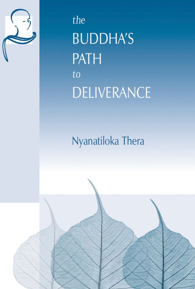 Buddha's Path to Deliverance: A Systematic Exposition in the Words of the Sutta Pitaka