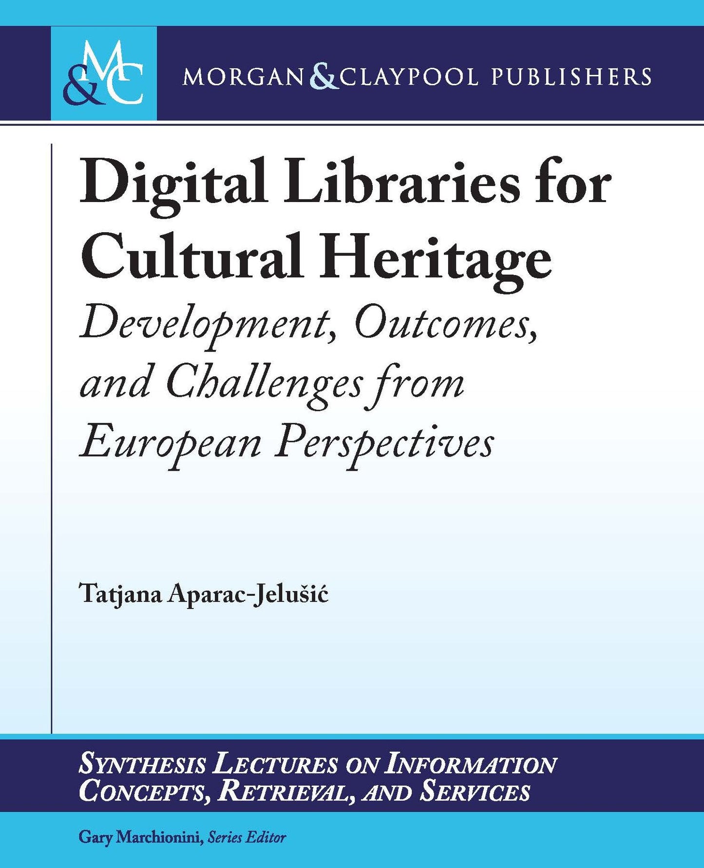 Digital Libraries for Cultural Heritage: Development, Outcomes, and Challenges from European Perspectives