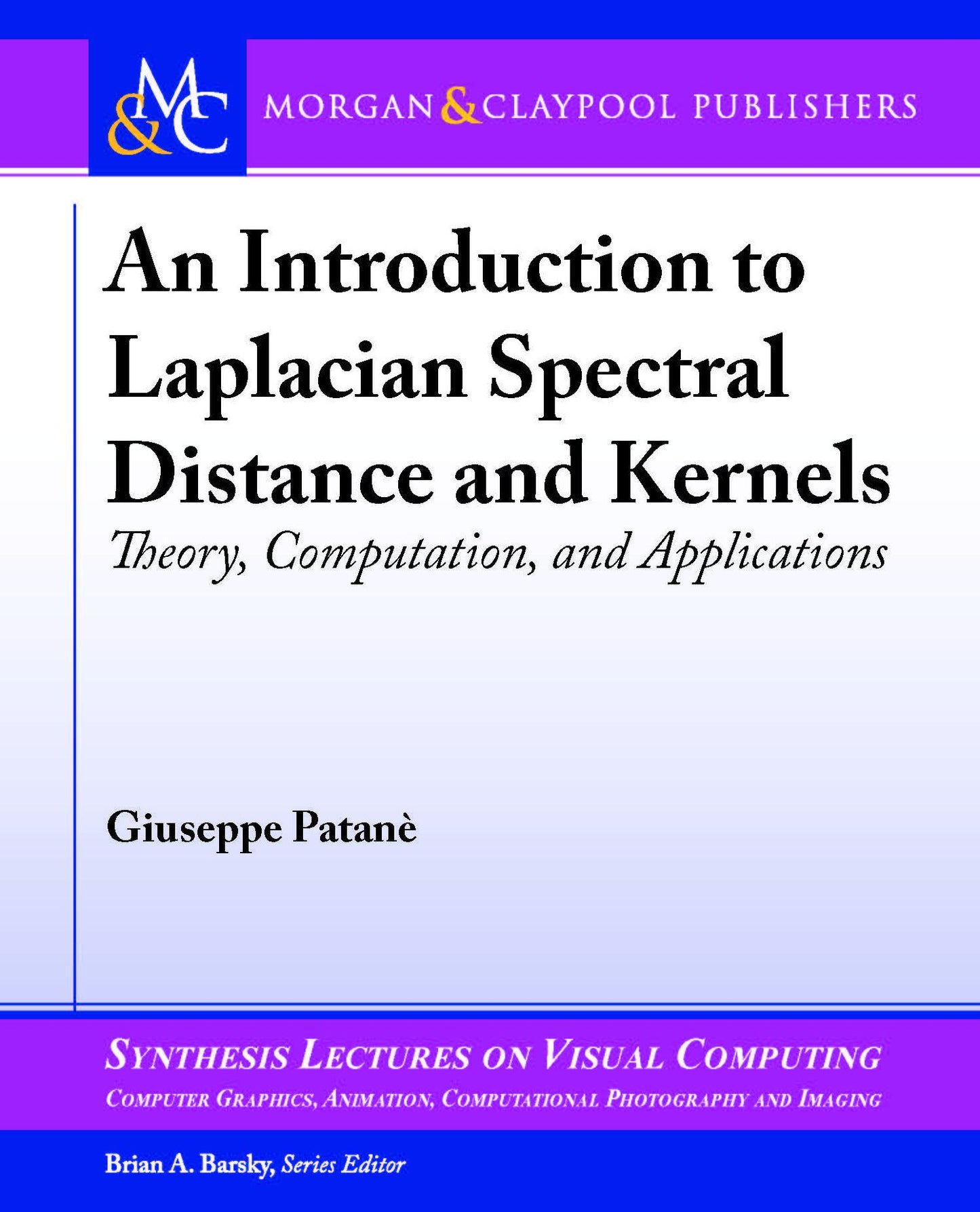 An Introduction to Laplacian Spectral Distances and Kernels: Theory, Computation, and Applications