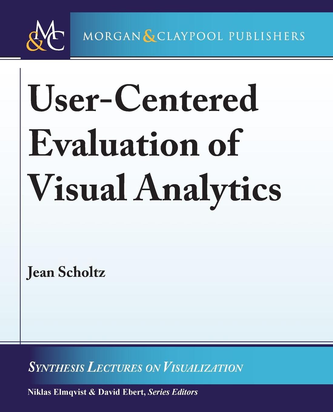 User-Centered Evaluation of Visual Analytics