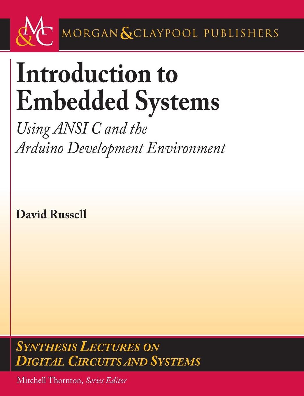Introduction to Embedded Systems: Using ANSI C and the Arduino Development Environment