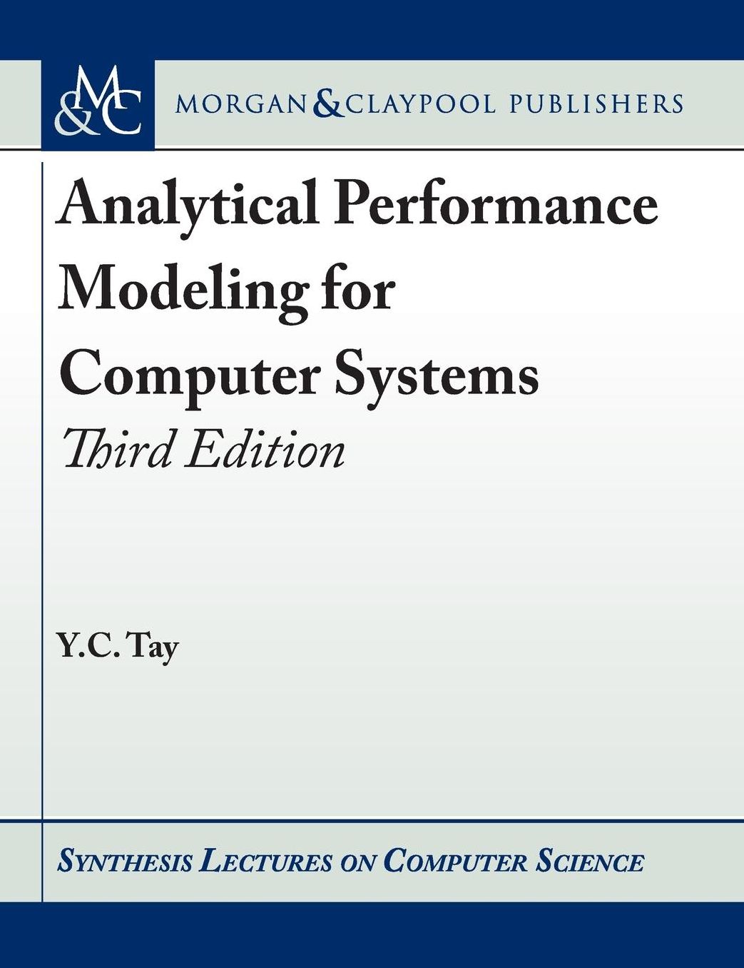 Analytical Performance Modeling for Computer Systems: Third Edition