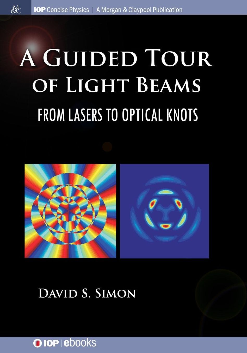 A Guided Tour of Light Beams: From Lasers to Optical Knots