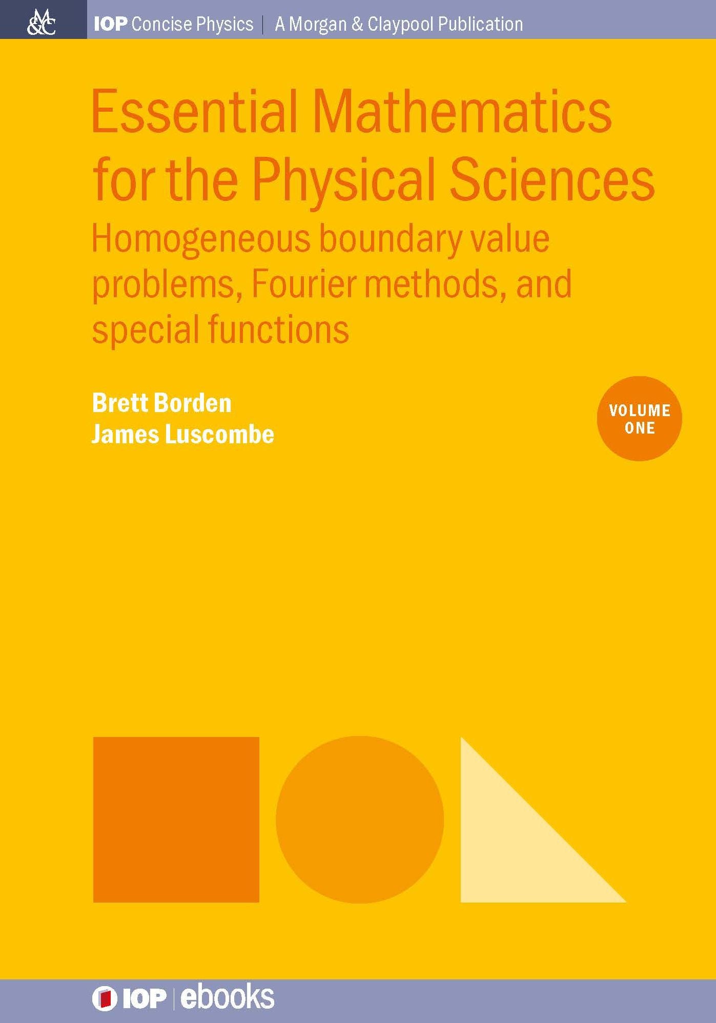 Essential Mathematics for the Physical Sciences, Volume 1: Homogenous Boundary Value Problems, Fourier Methods, and Special Functions