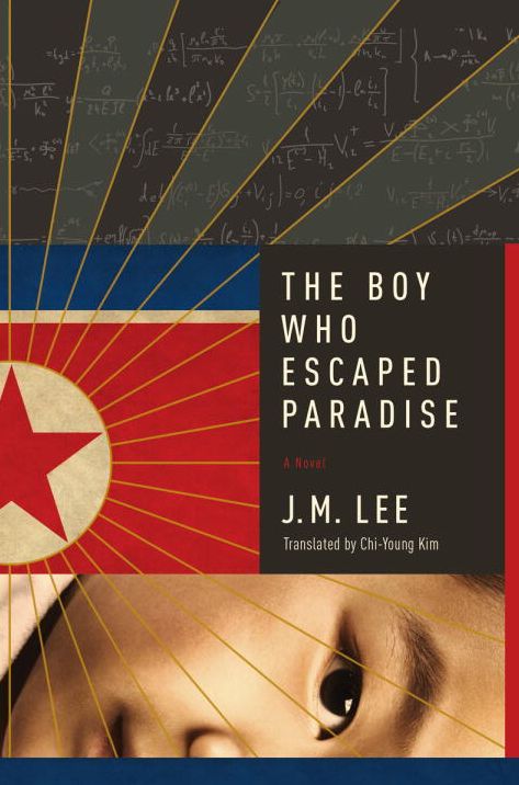 The Boy Who Escaped Paradise: A Novel