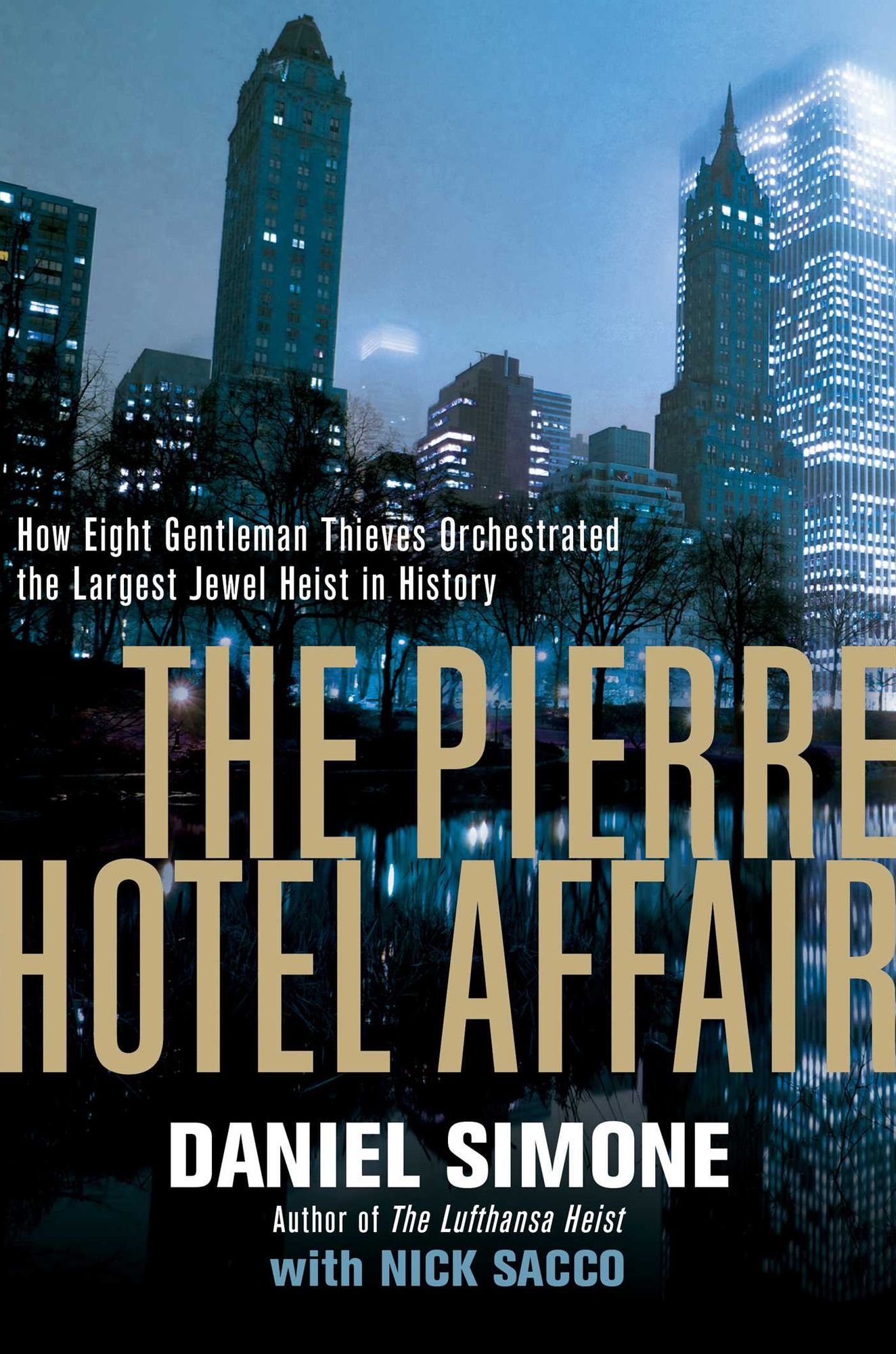 The Pierre Hotel Affair: How Eight Gentlemen Thieves Plundered $28 Million in the Largest Jewel Heist in History