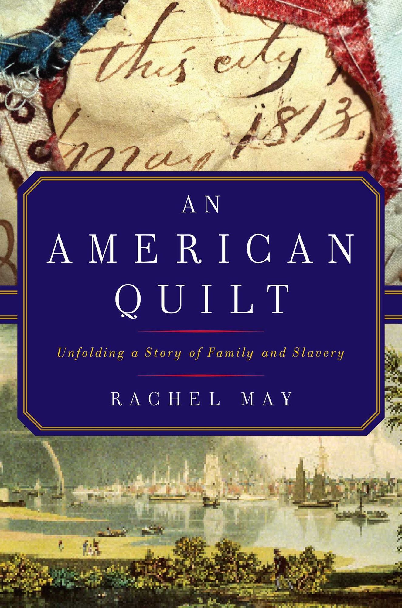 An American Quilt: Unfolding a Story of Family and Slavery