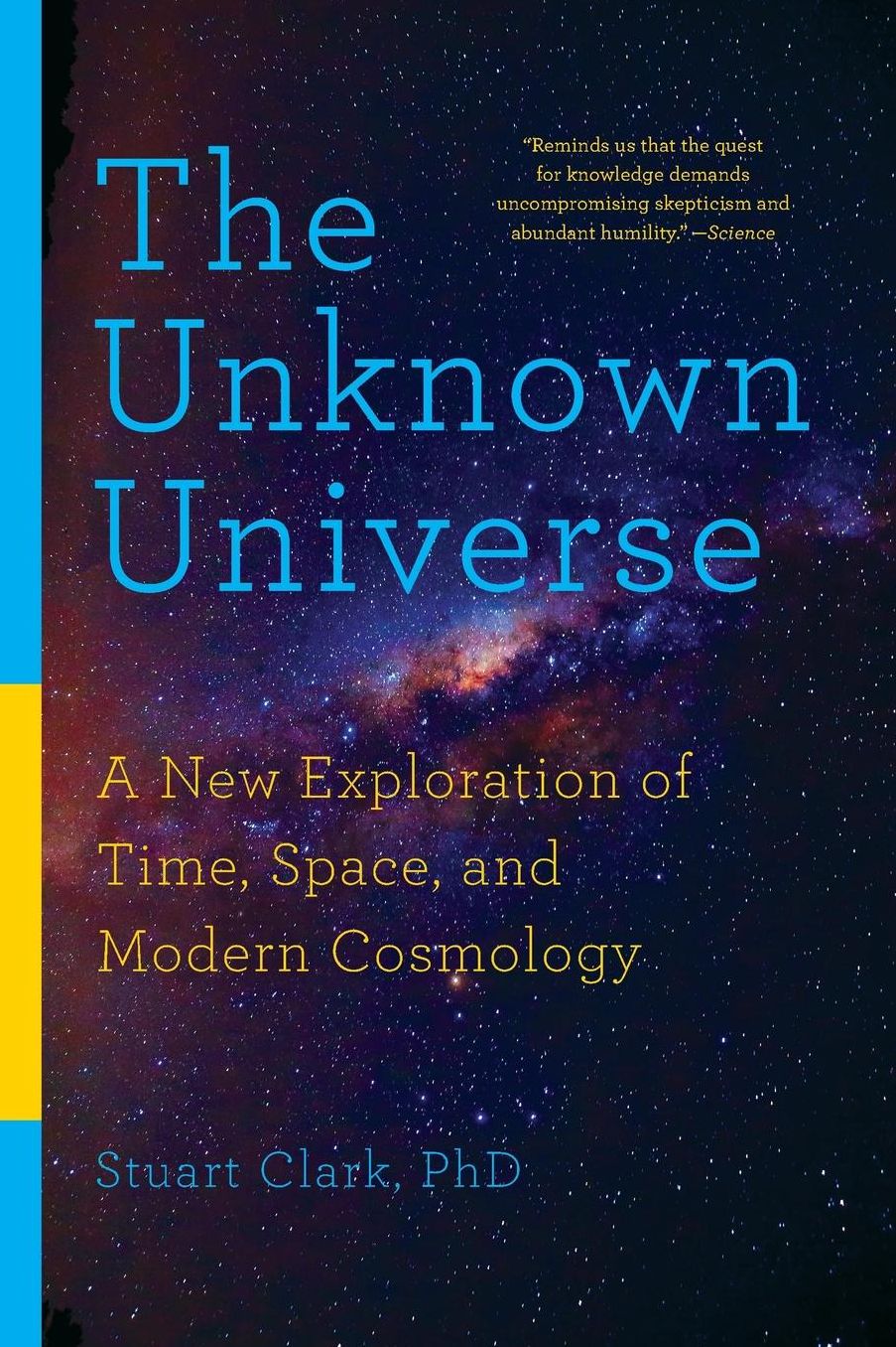 The Unknown Universe: A New Exploration of Time, Space, and Modern Cosmology
