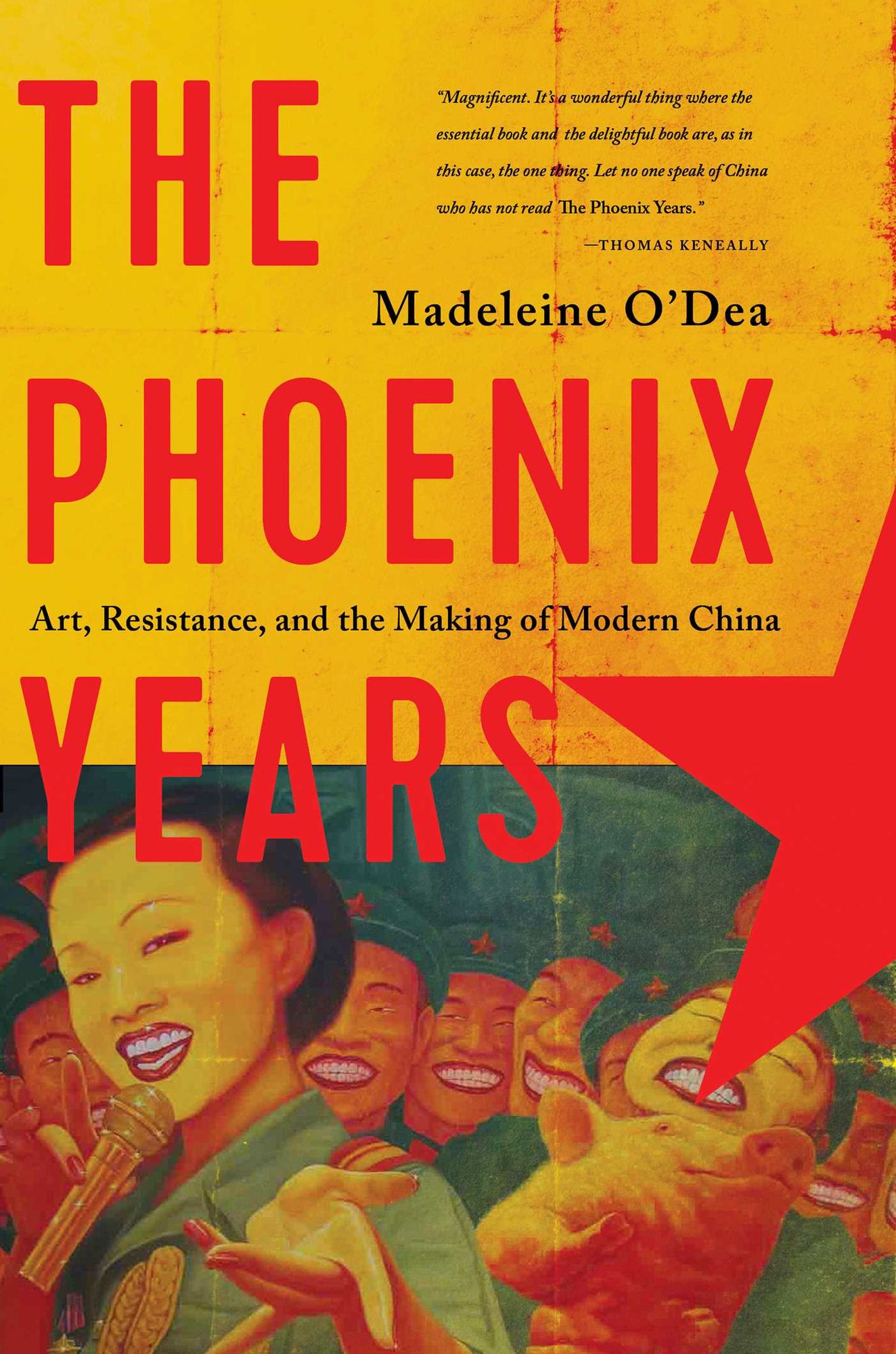 The Phoenix Years: Art, Resistance, and the Making of Modern China