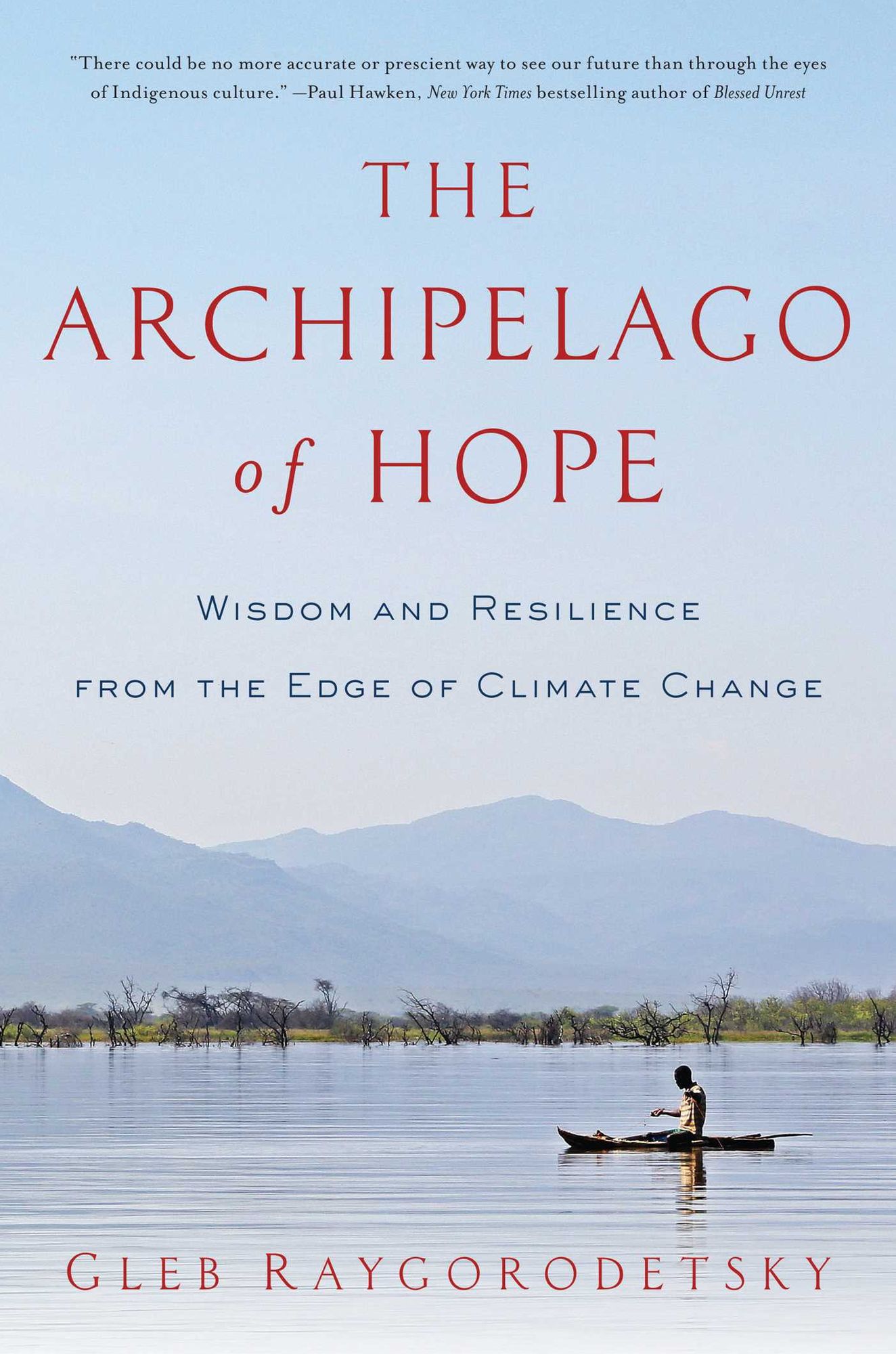 The Archipelago of Hope: Wisdom and Resilience from the Edge of Climate Change