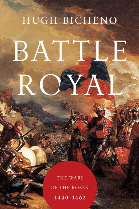 Battle Royal: The Wars of the Roses: 1440-1462