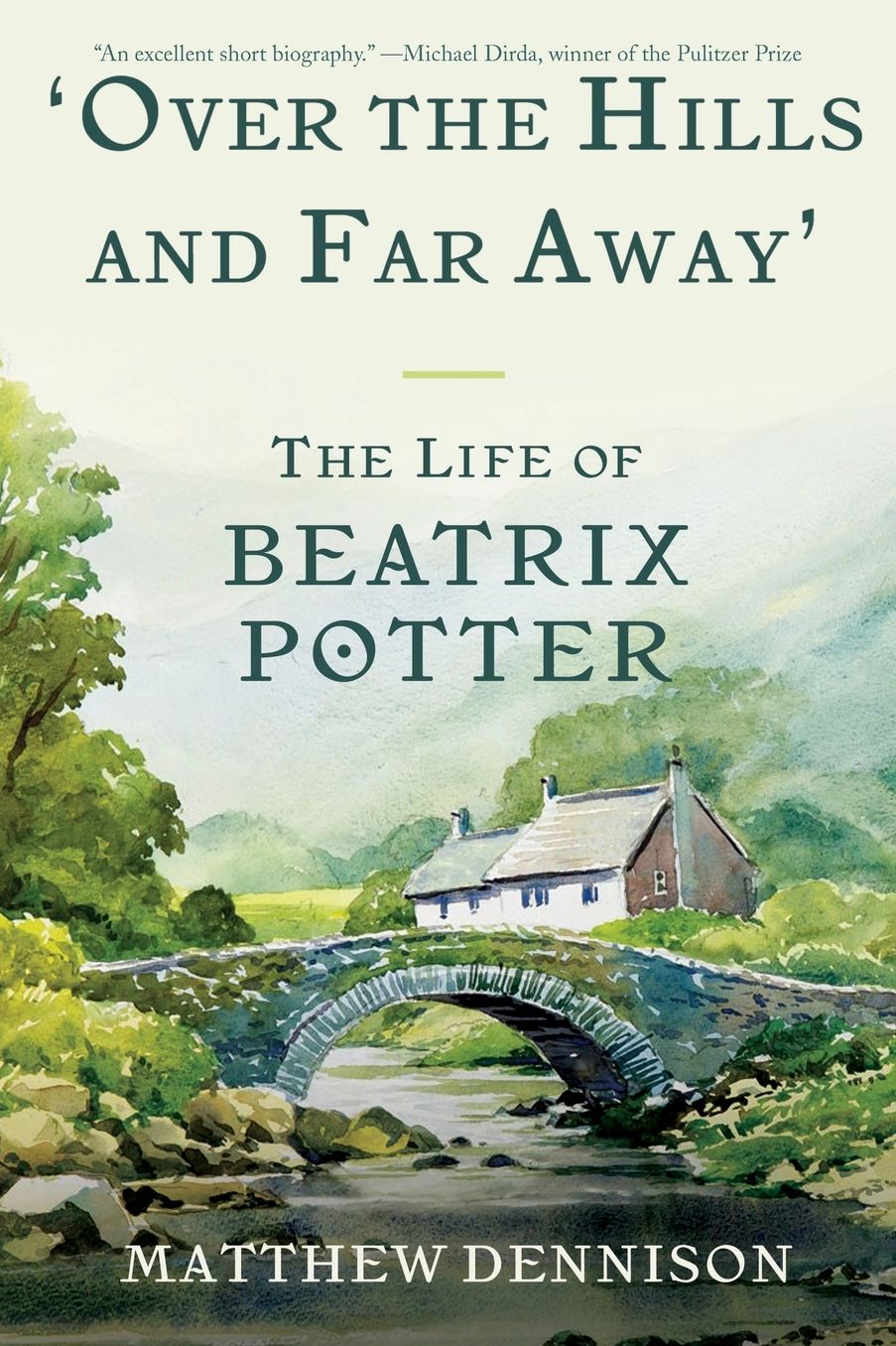 Over the Hills and Far Away: The Life of Beatrix Potter
