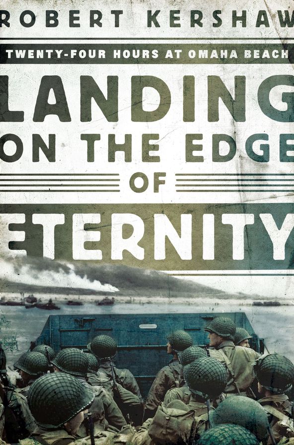 Landing on the Edge of Eternity: Twenty-Four Hours at Omaha Beach