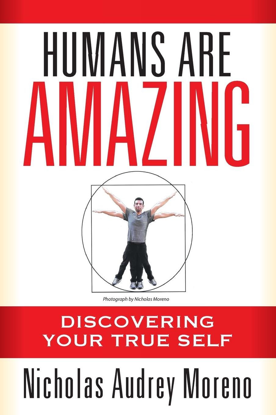 Humans Are Amazing: Discovering Your True Self