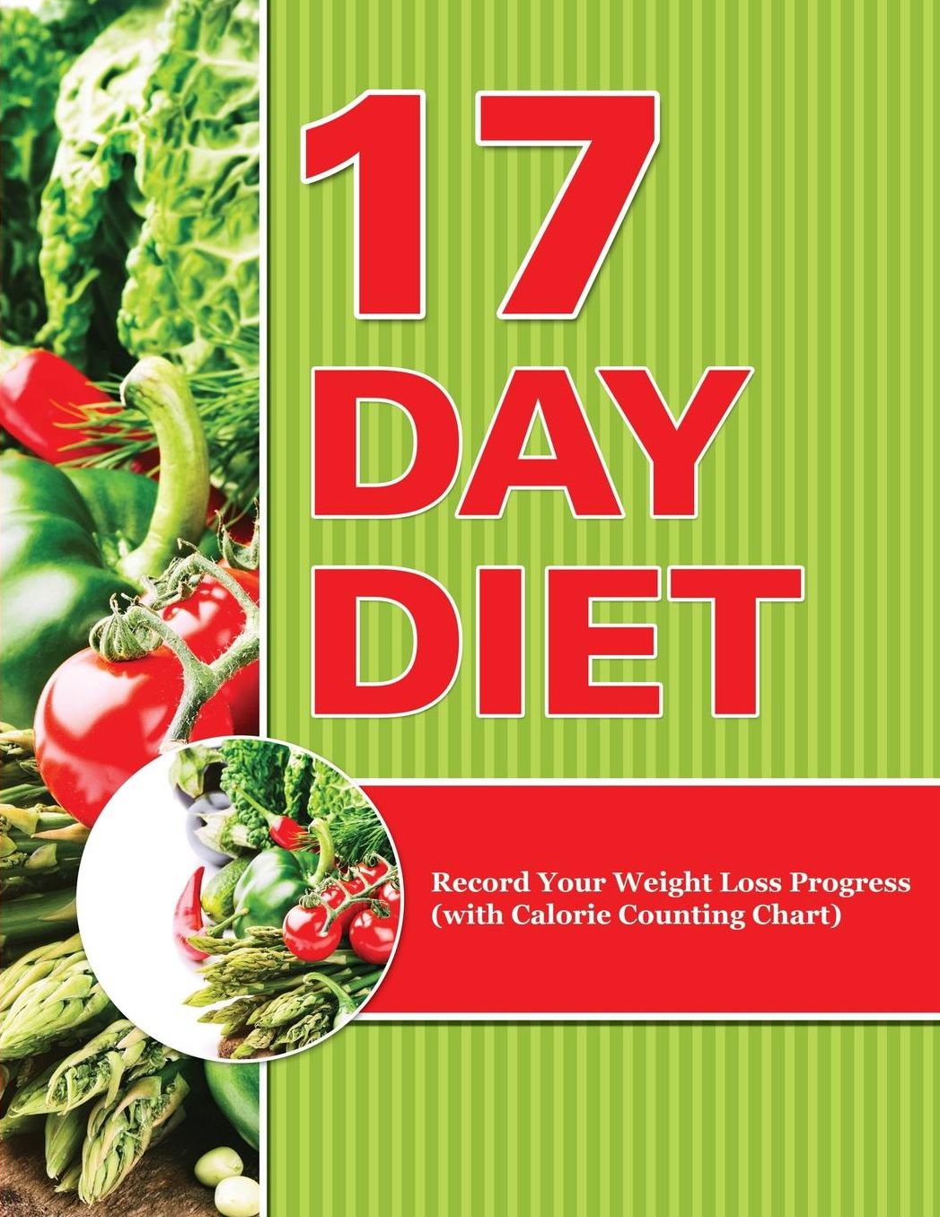 17 Day Diet: Record Your Weight Loss Progress (with Calorie Counting Chart)
