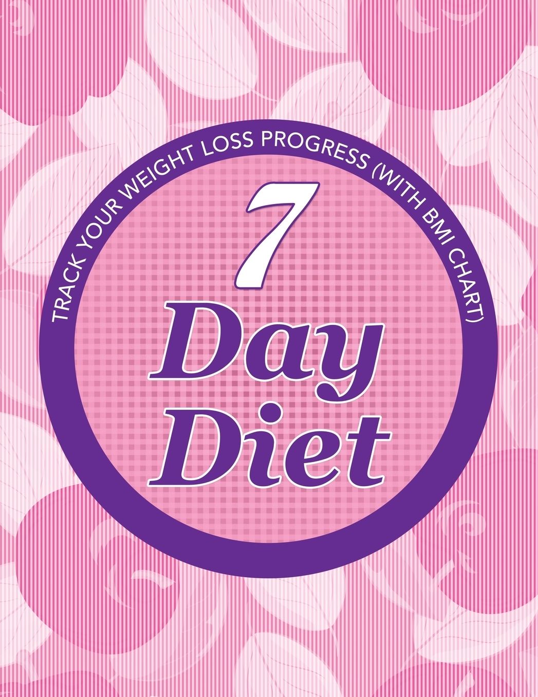 7 Day Diet: Track Your Weight Loss Progress (with BMI Chart)