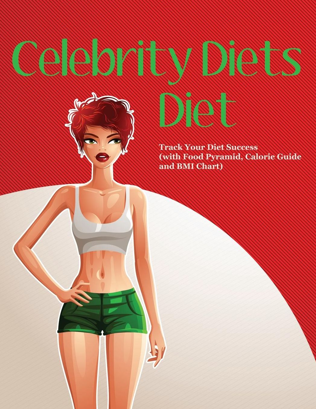 Celebrity Diets Diet: Track Your Diet Success (with Food Pyramid, Calorie Guide and BMI Chart)