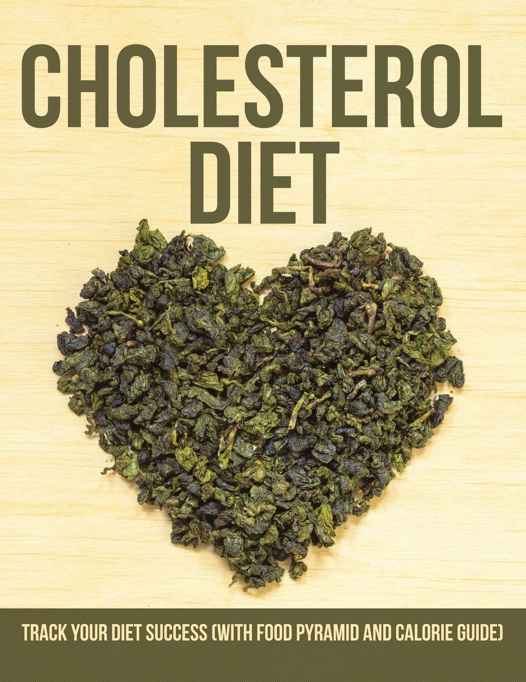 Cholesterol Diet: Track Your Diet Success (with Food Pyramid and Calorie Guide)