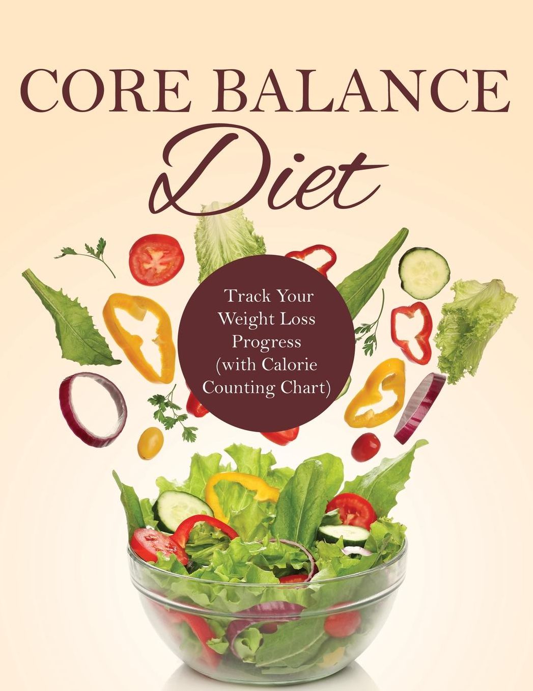 Core Balance Diet: Track Your Weight Loss Progress (with Calorie Counting Chart)
