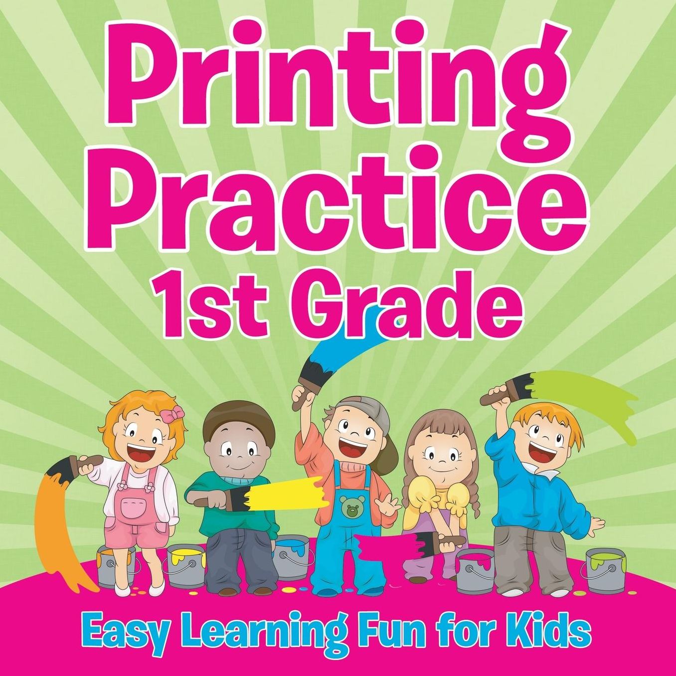 Printing Practice 1st Grade: Easy Learning Fun for Kids