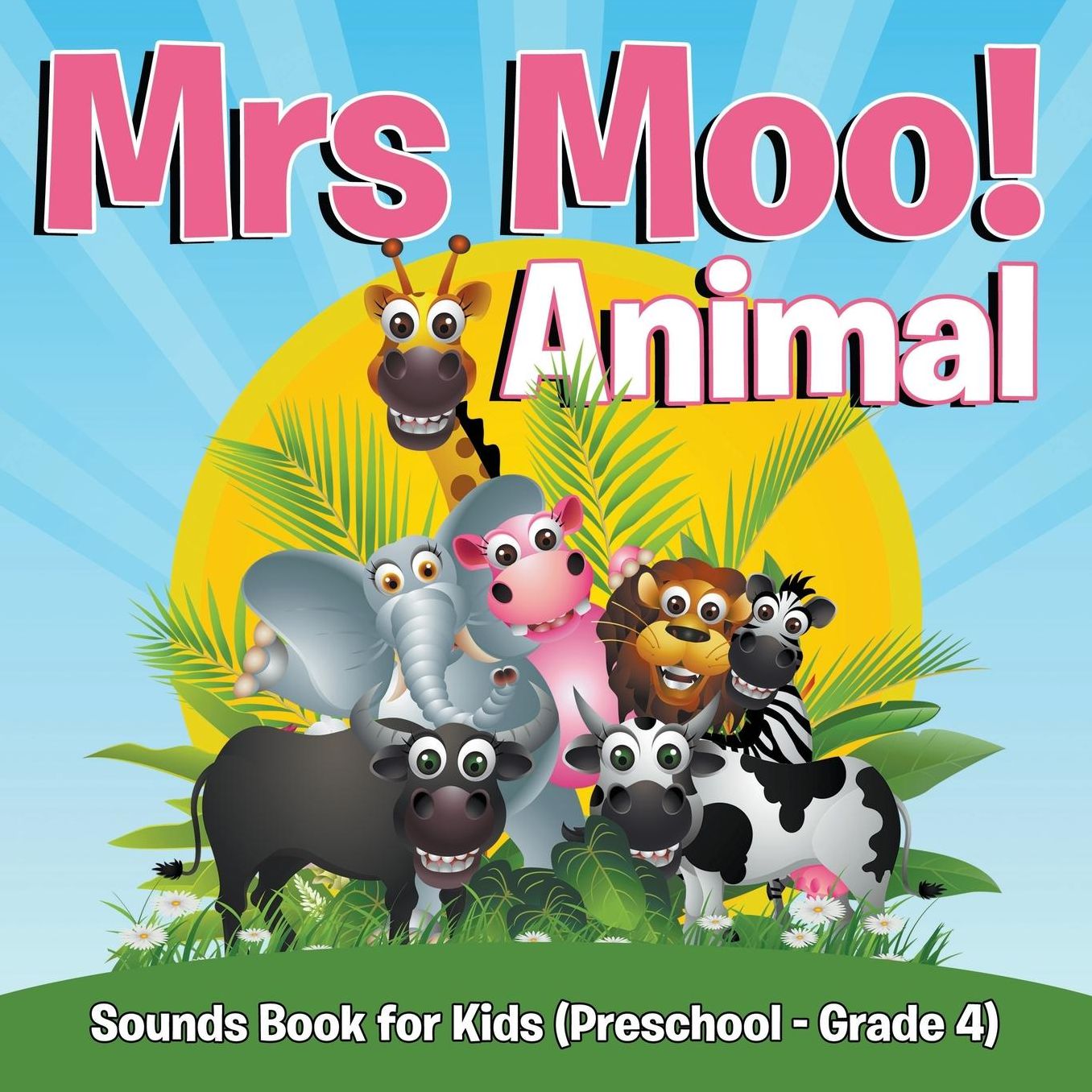 Mrs Moo! Animal: Sounds Book for Kids (Preschool - Grade 4)