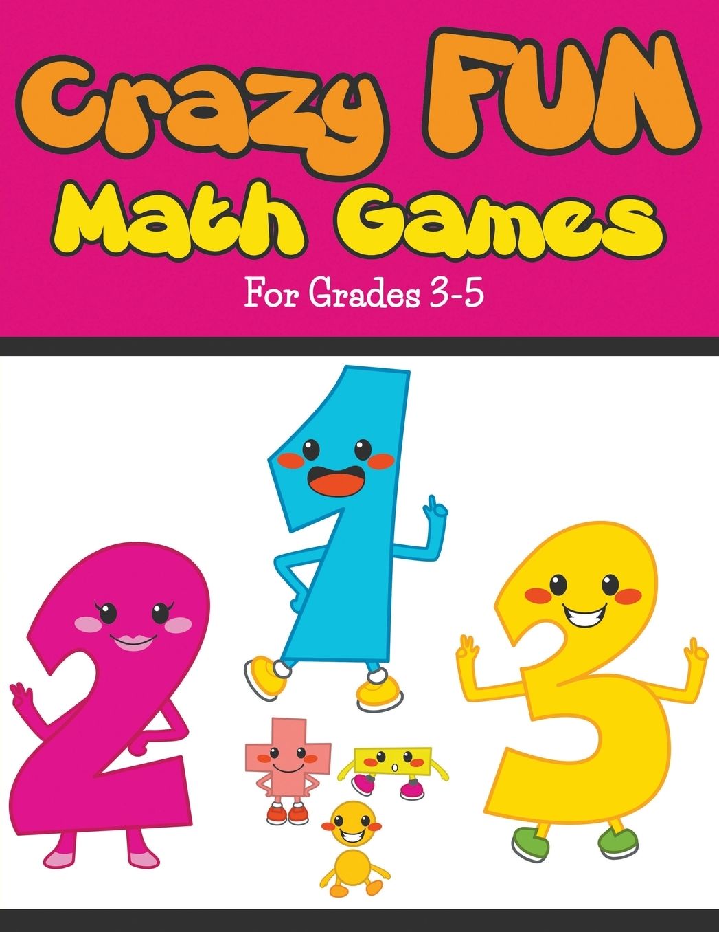 Crazy Fun Math Games: For Grades 3-5