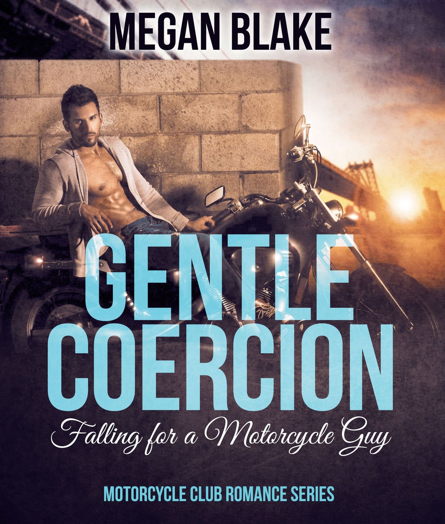 Gentle Coercion: Falling for a Motorcycle Guy