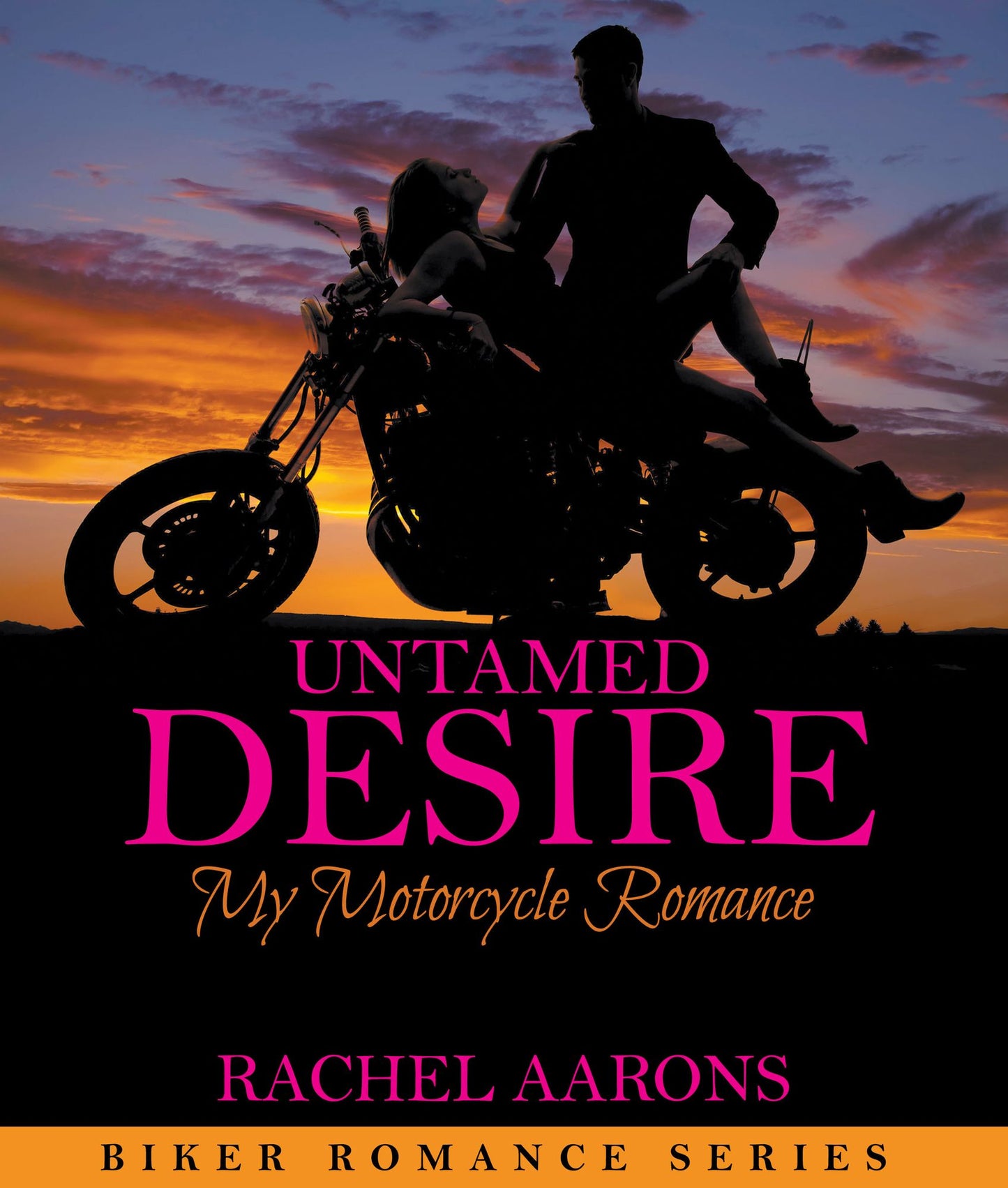 Untamed Desire: My Motorcycle Romance