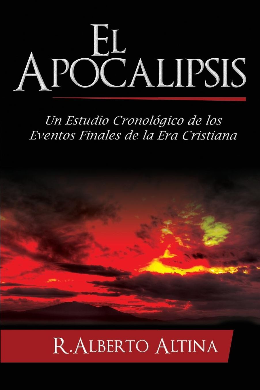 El Apocalipsis: Un estudio cronológico de los eventos finales de la Era Cristiana