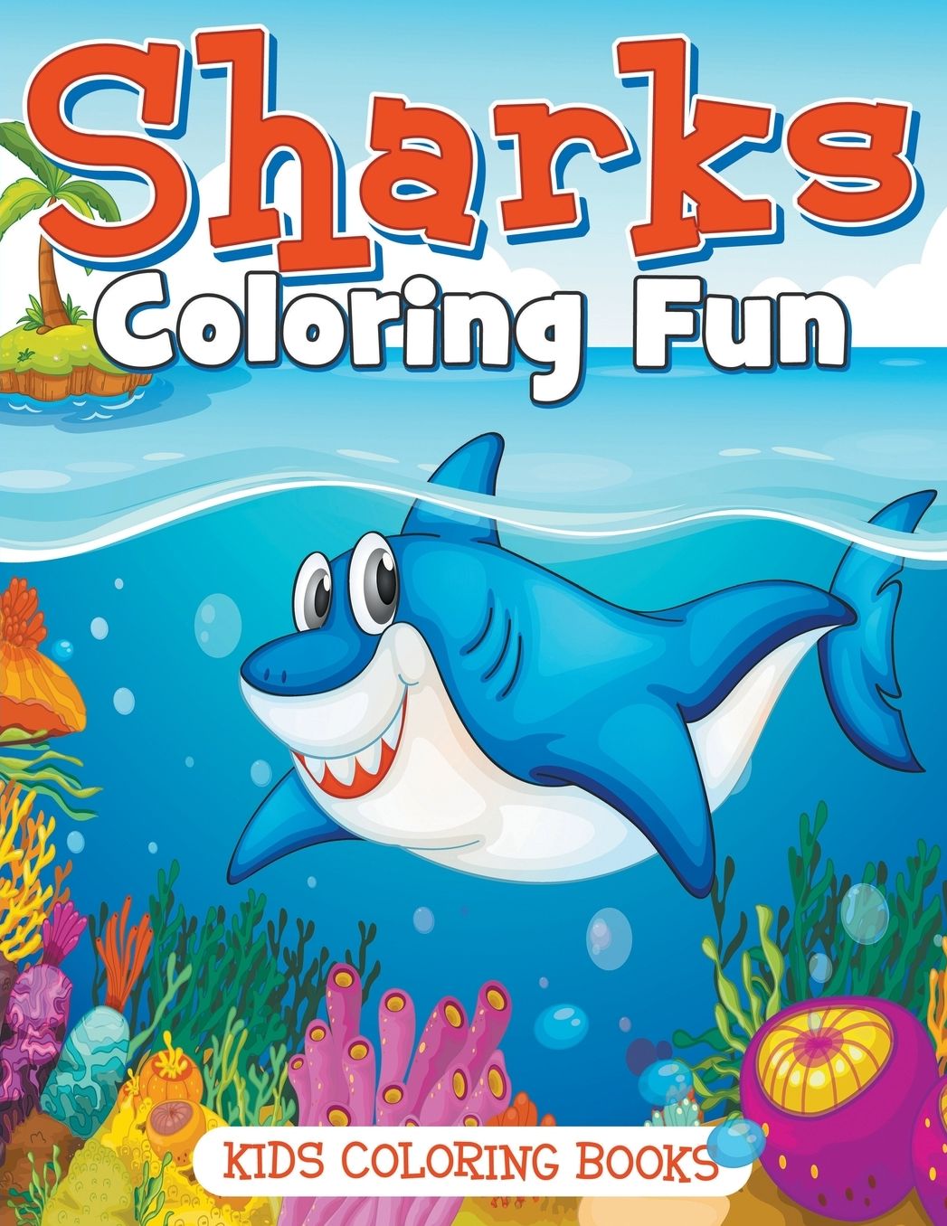 Sharks Coloring Fun: Kids Coloring Books