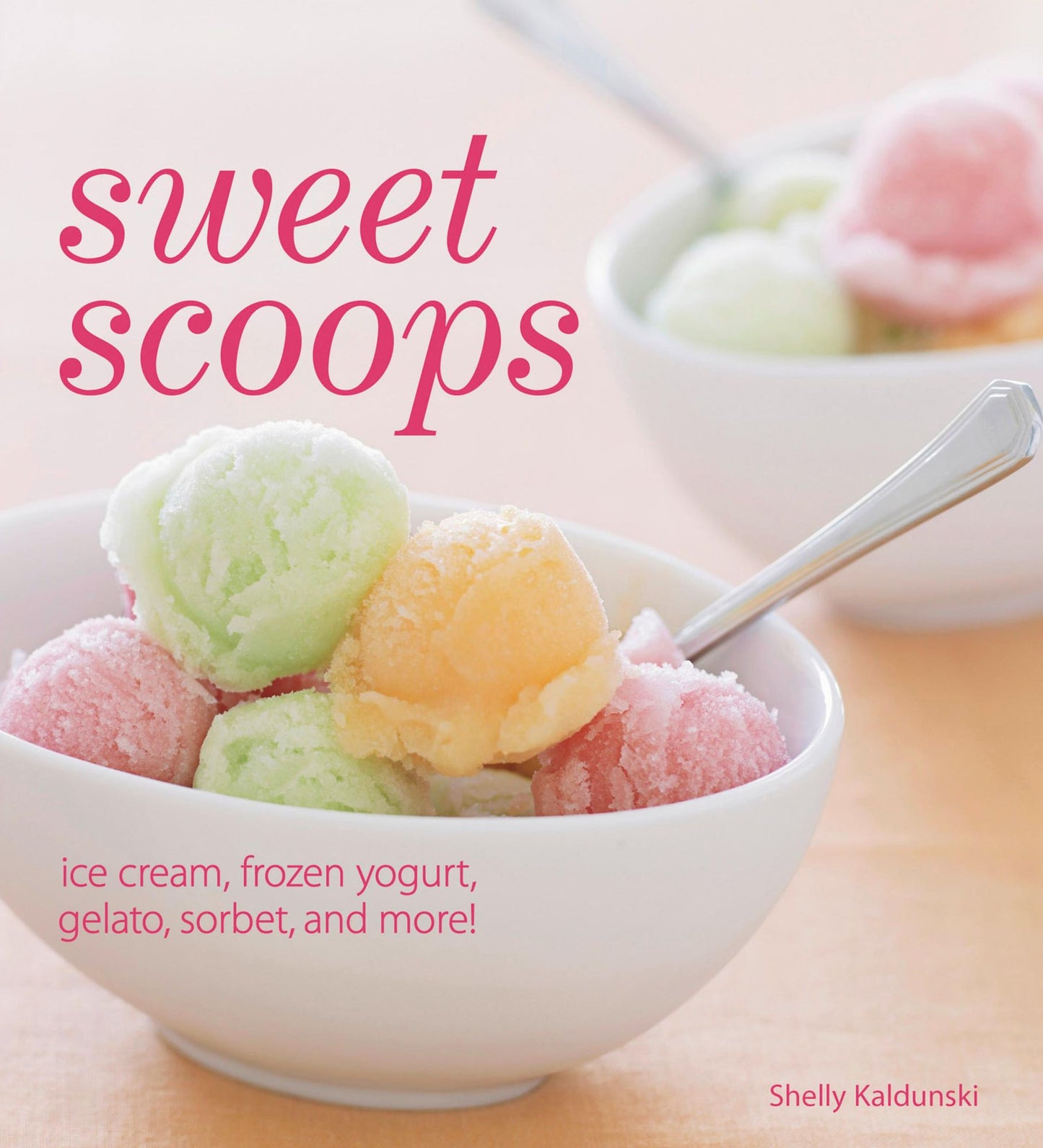 Sweet Scoops: Ice cream, gelato, frozen yogurt, sorbet, and more!