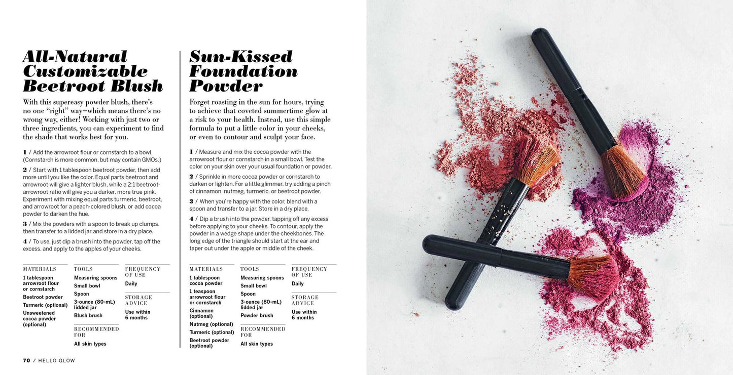Hello Glow: 150+ Easy Natural Beauty Recipes for A Fresh New You