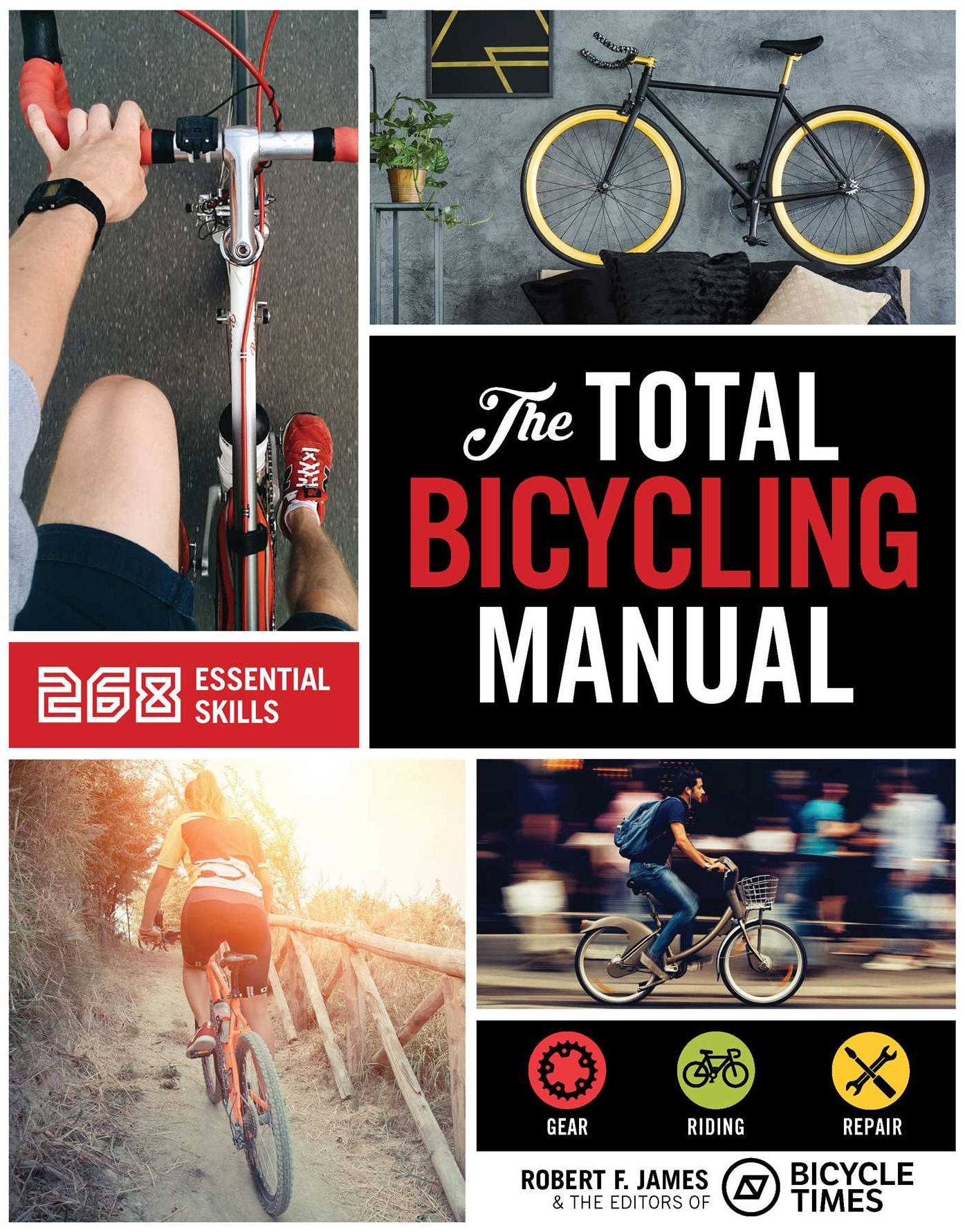 The Total Bicycling Manual: 301 Tips for Two-Wheeled Fun