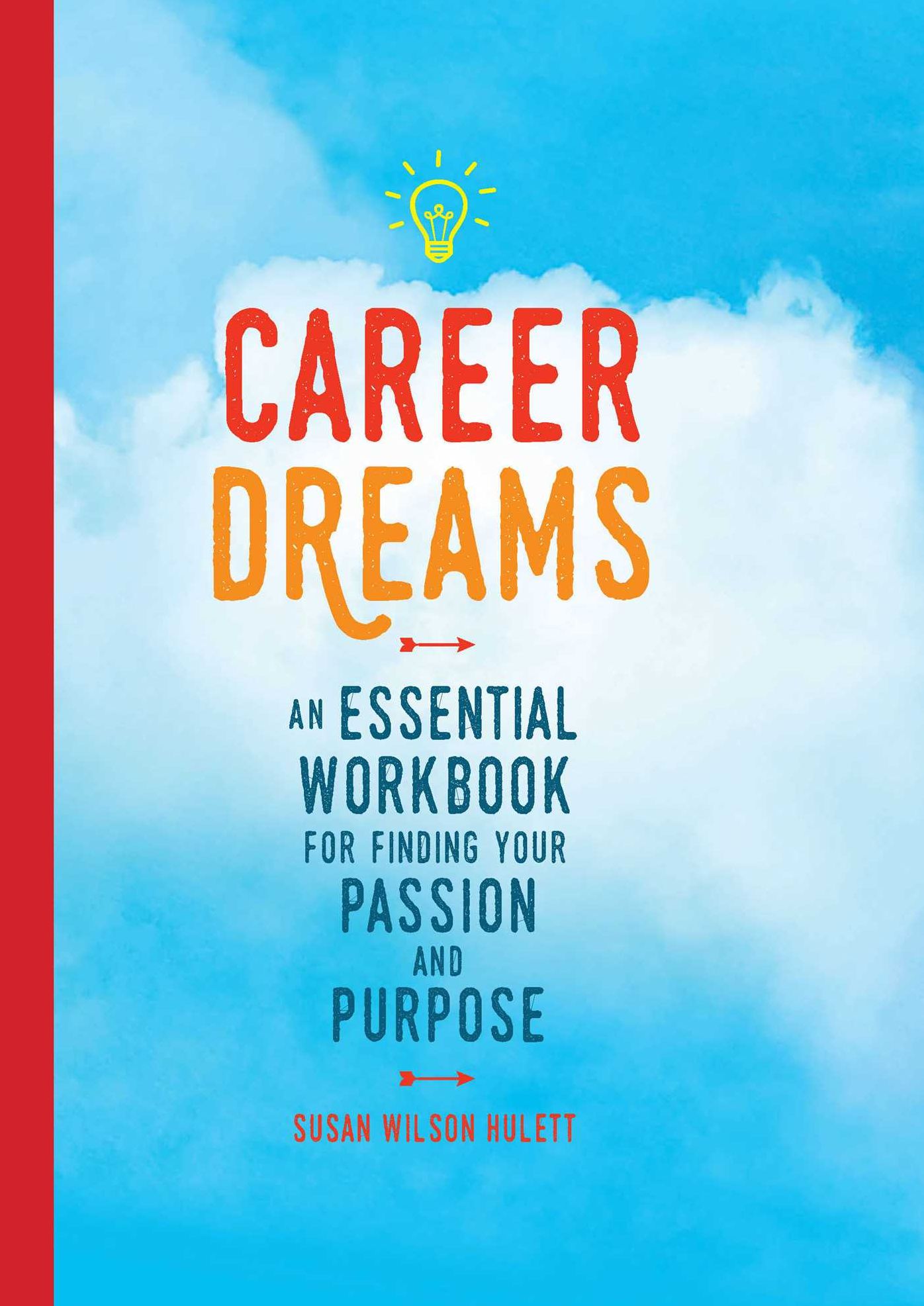 Career Dreams: An Essential Workbook for Finding Your Passion and Purpose