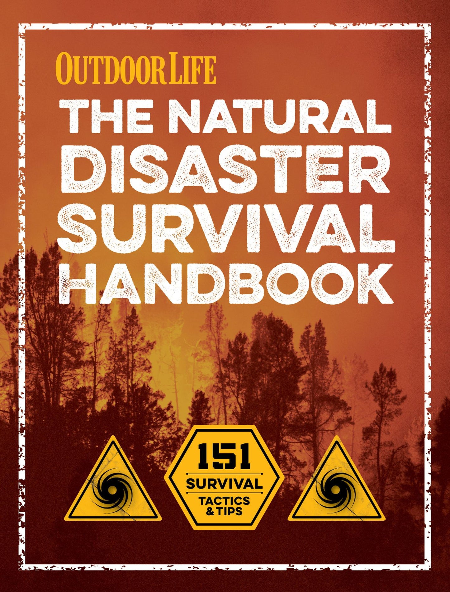 The Natural Disaster Survival Handbook: 151 Survival Tactics & Tips
