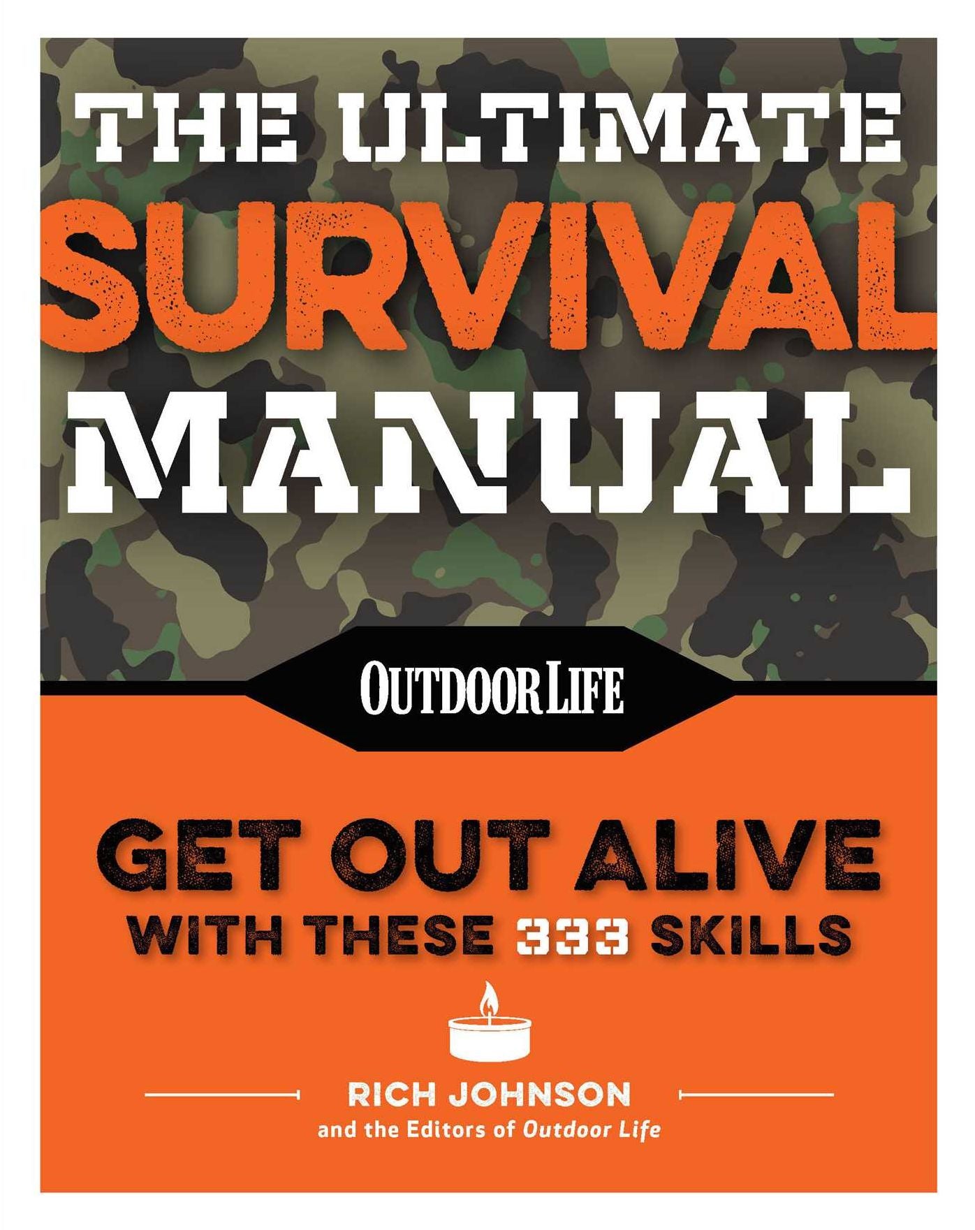 The Ultimate Survival Manual (Paperback Edition): 333 skills that will get you out alive