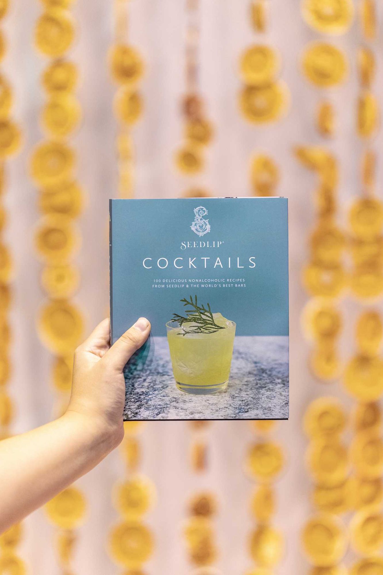 Seedlip Cocktails : 100 Delicious Nonalcoholic Recipes from Seedlip & the World's Best Bars