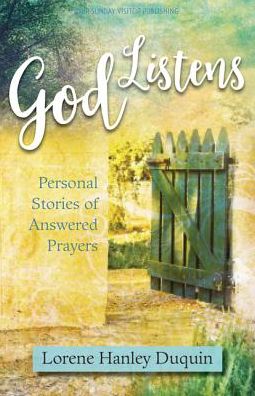 God Listens: Personal Stories of Answered Prayers