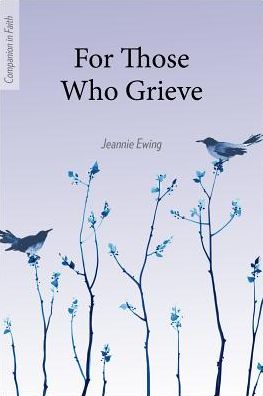 For Those Who Grieve (Companion in Faith)