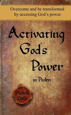 Activating God's Power in Paden (Masculine Version): Overcome and be transformed by accessing God's power.