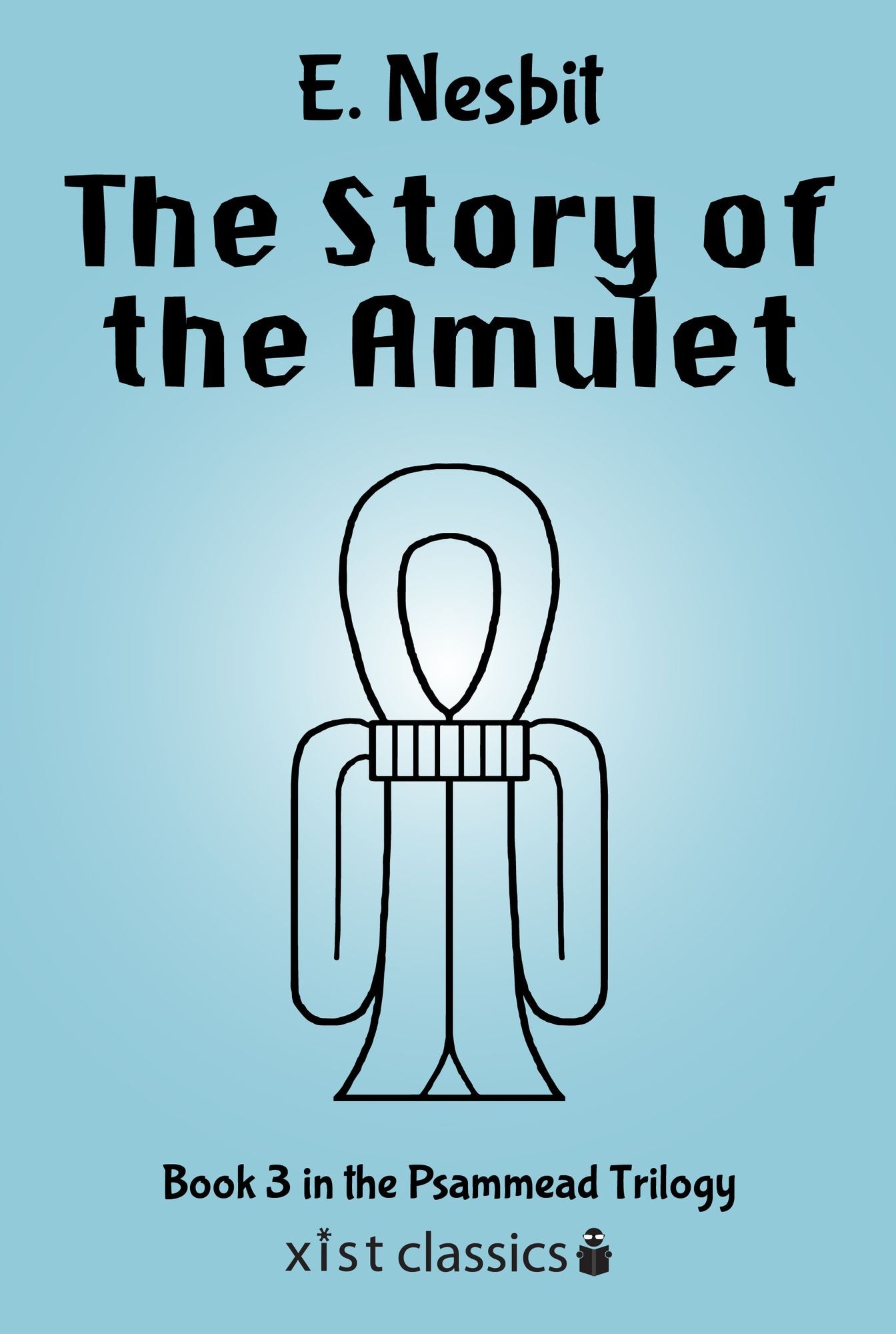 The Story of the Amulet (Psammead Trilogy # 3)