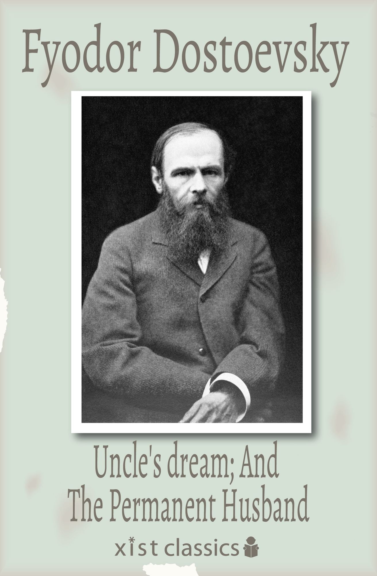 Uncle's dream; And The Permanent Husband