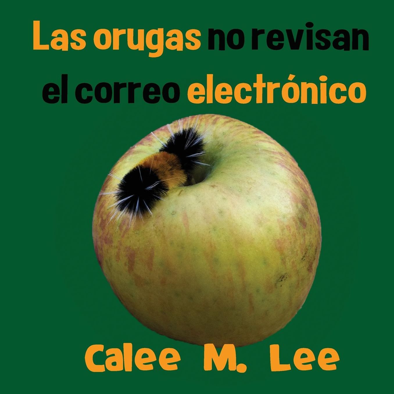 Las orugas no revisan el correo electr?nico