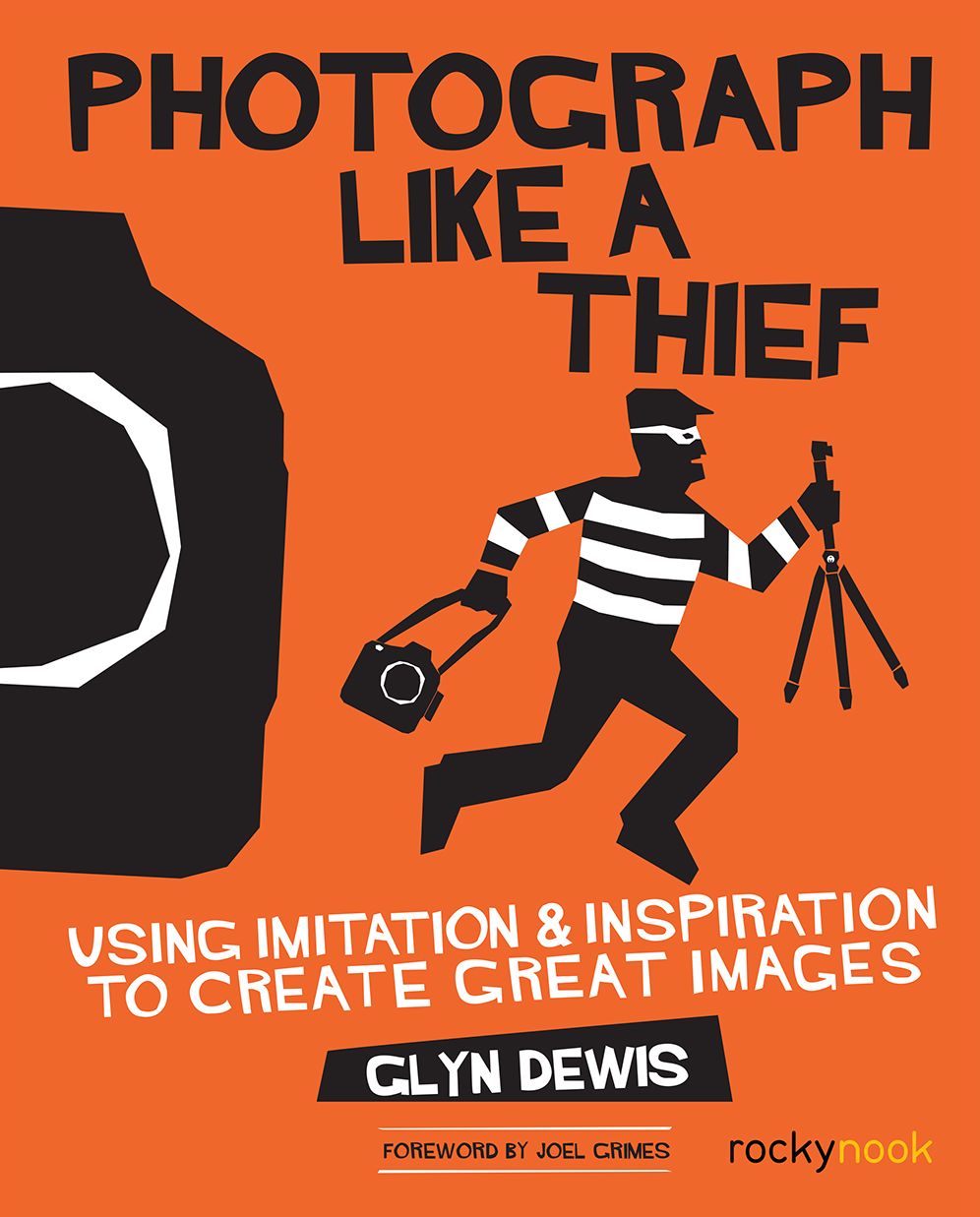 Photograph Like a Thief: Using Imitation and Inspiration to Create Great Images