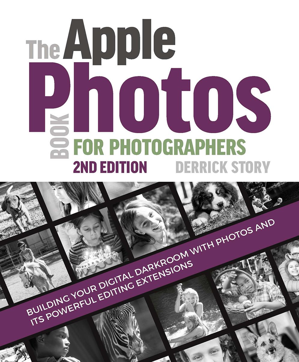 The Apple Photos Book for Photographers: Building Your Digital Darkroom with Photos and Its Powerful Editing Extensions