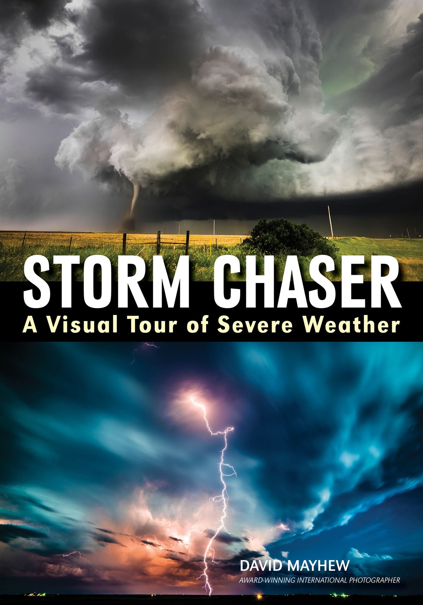 Storm Chaser: A Visual Tour of Severe Weather