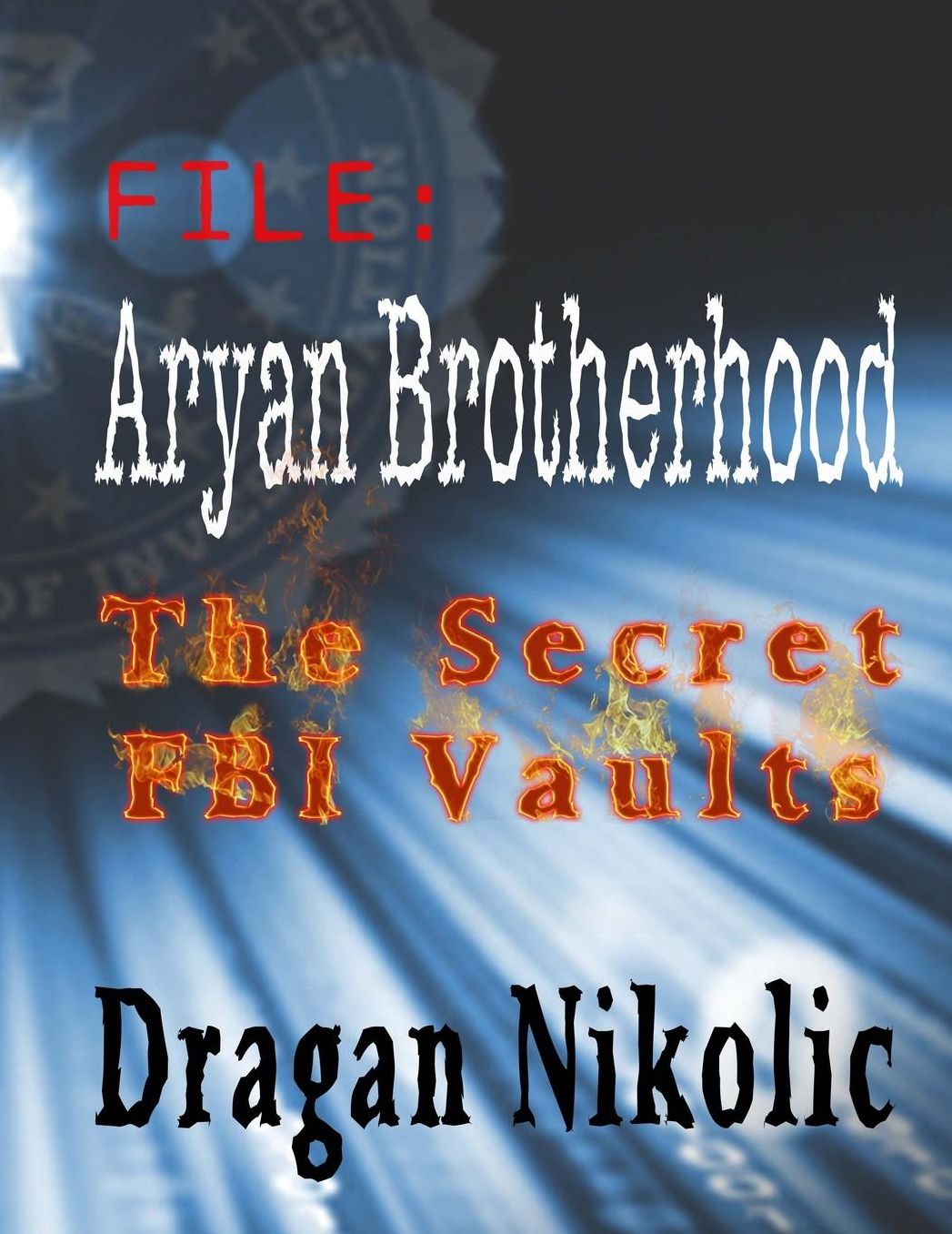 FILE: Aryan Brotherhood: The Secret FBI Vaults