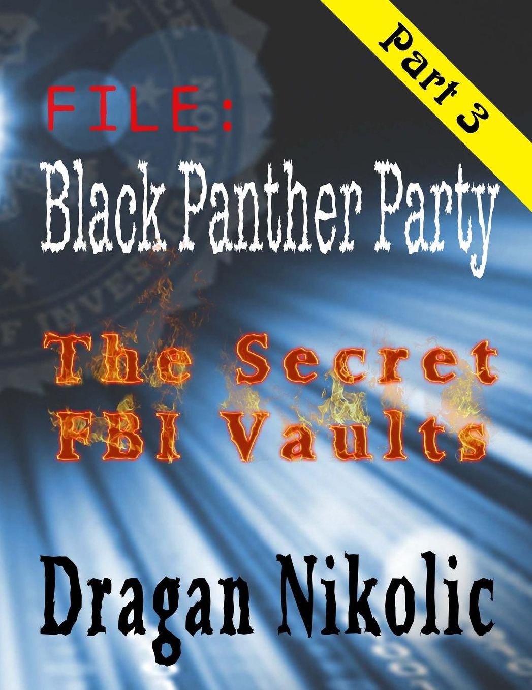 FILE: Black Panther Party - Part 3: The Secret FBI Vaults