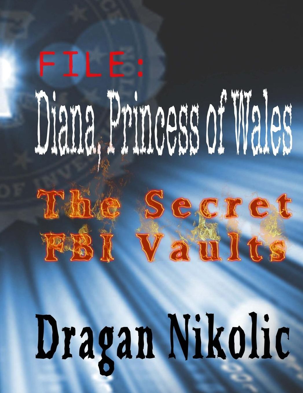 FILE: Diana, Princess of Wales 2nd Edition: The Secret FBI Vaults