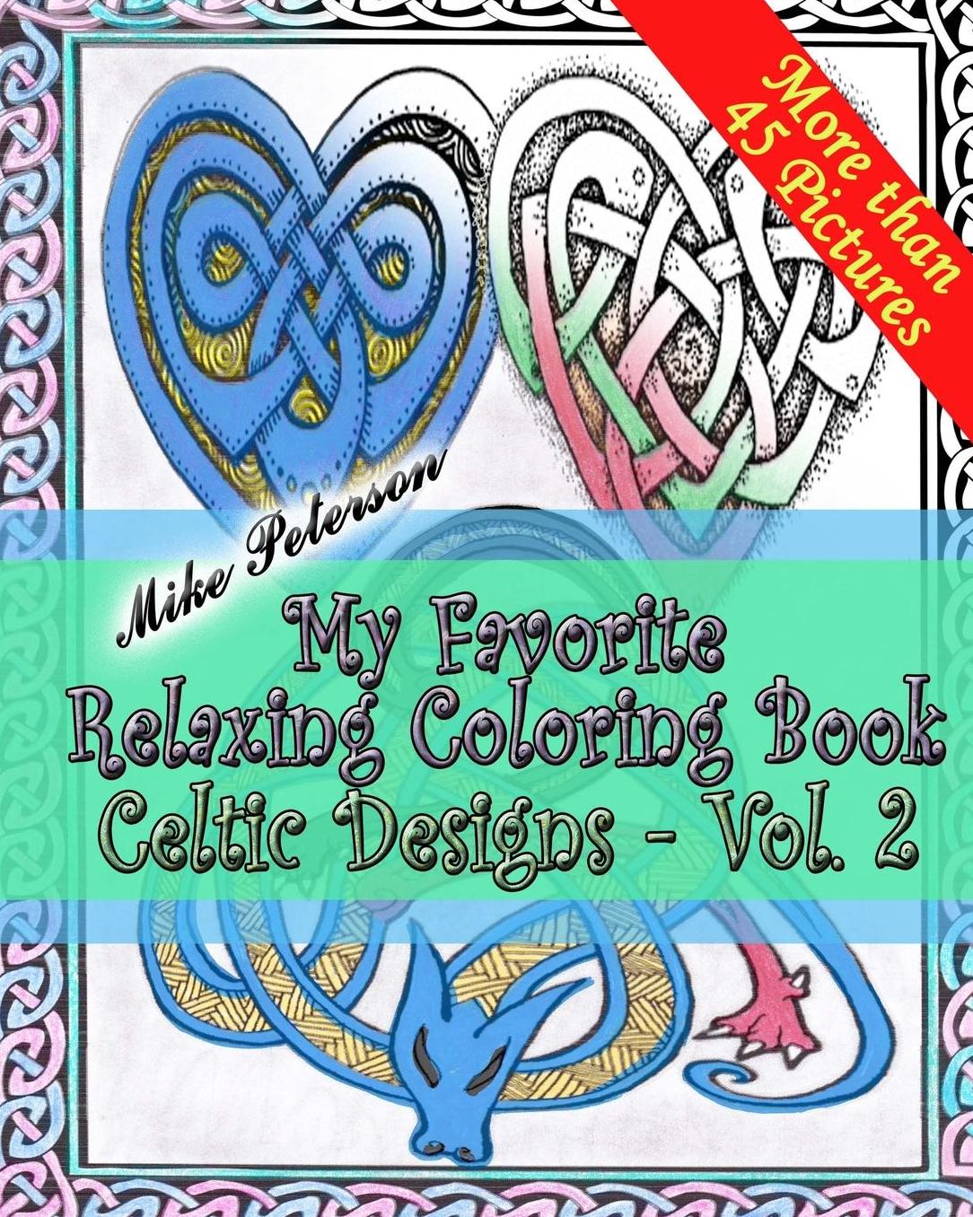 Celtic Designs Vol.2. - My Favorite Relaxing Coloring Book: Coloring book for Adults and Children, Celtic, Historical, European Relaxing Designs